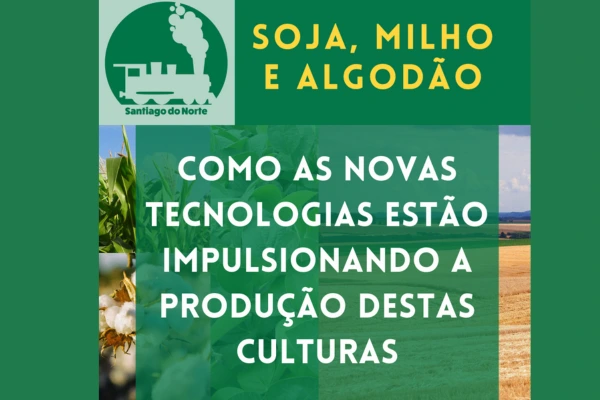 Leia mais sobre o artigo Soja, milho e algodão: como as novas tecnologias estão impulsionando a produção destas culturas